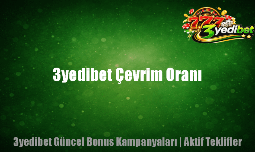 3yedibet Çevrim Oranı