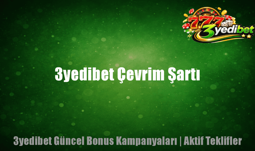 3yedibet Çevrim Şartı