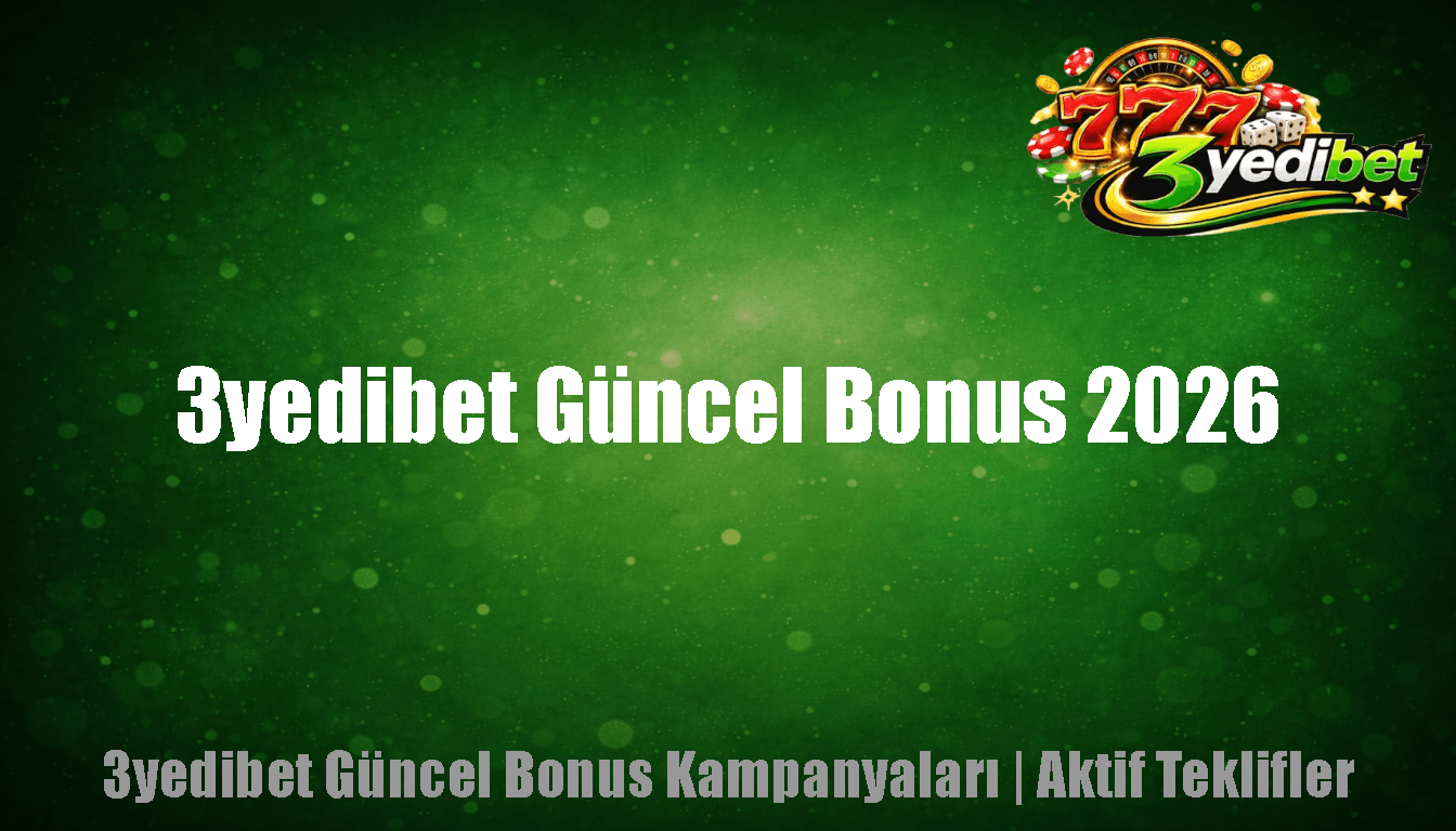 3yedibet Güncel Bonus 2026