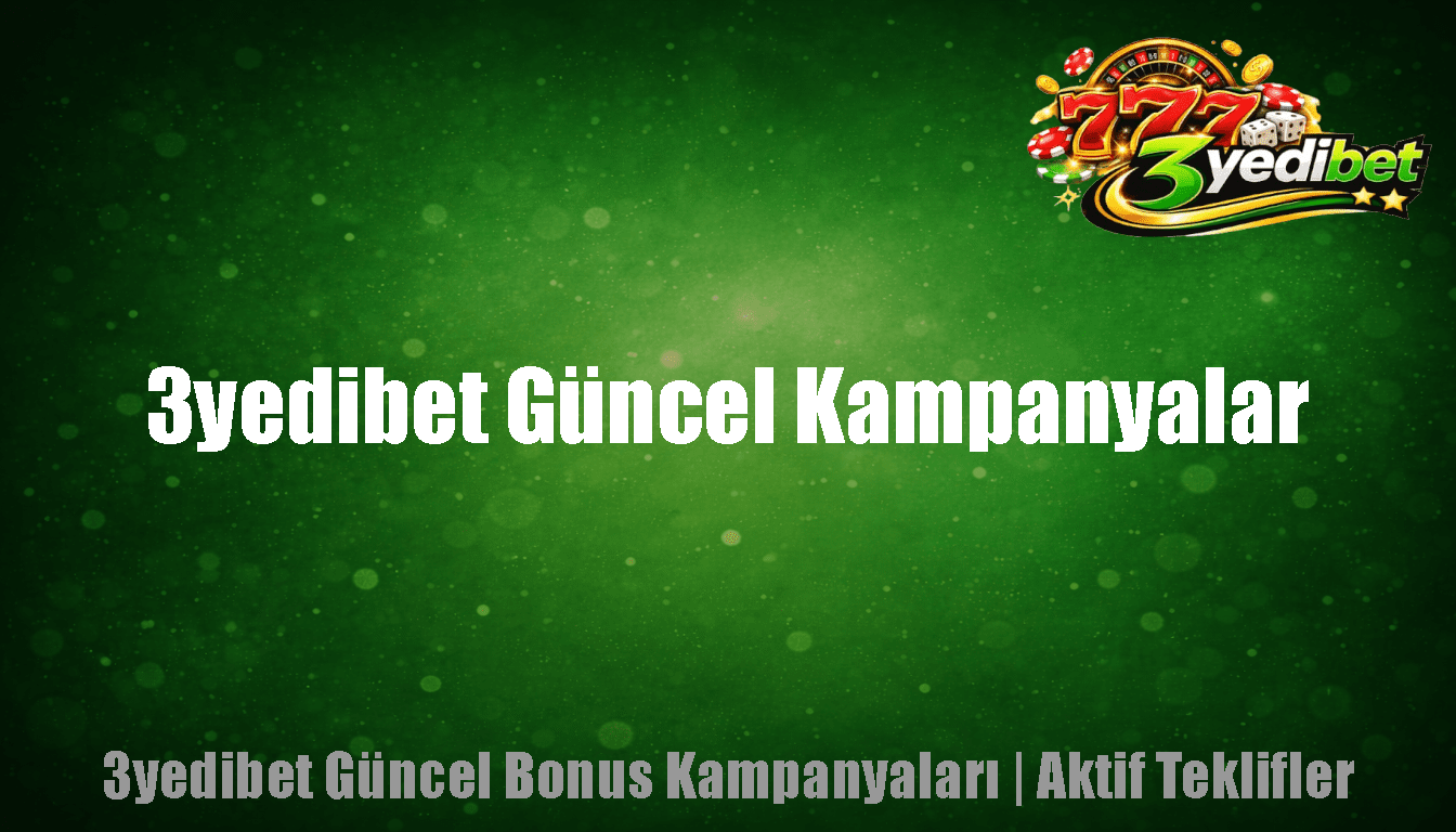 3yedibet Güncel Kampanyalar