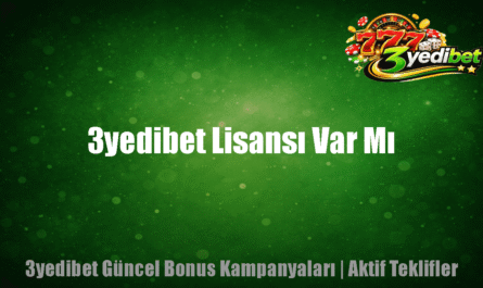 3yedibet Lisansı Var Mı
