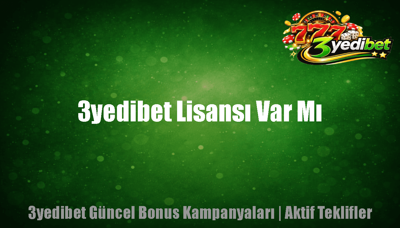 3yedibet Lisansı Var Mı