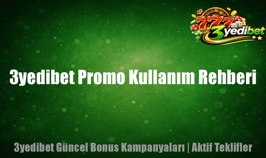 3yedibet Promo Kullanım Rehberi