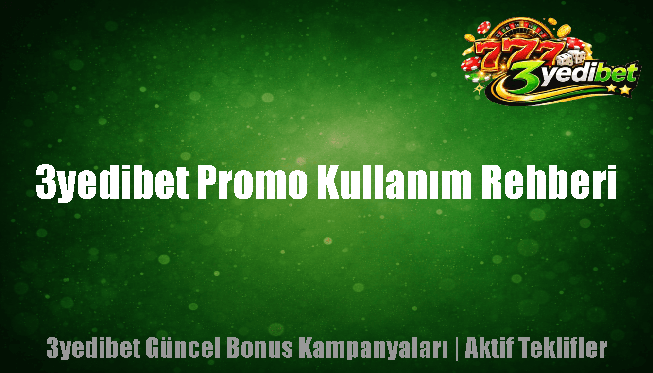 3yedibet Promo Kullanım Rehberi