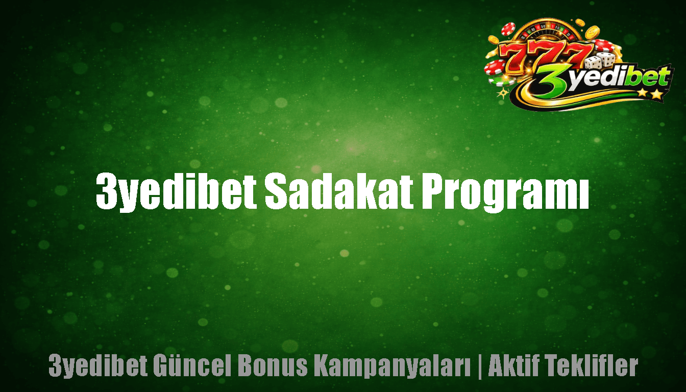 3yedibet Sadakat Programı