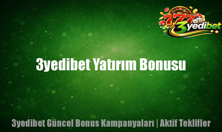 3yedibet Yatırım Bonusu